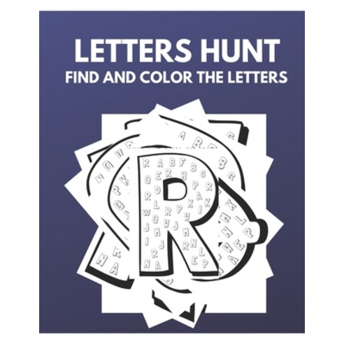 Letters Hunt Find And Color The Letters: Alphabet Coloring Book And Activity Book for Toddlers And K... Paperback, Independently Published, English, 9798575905684