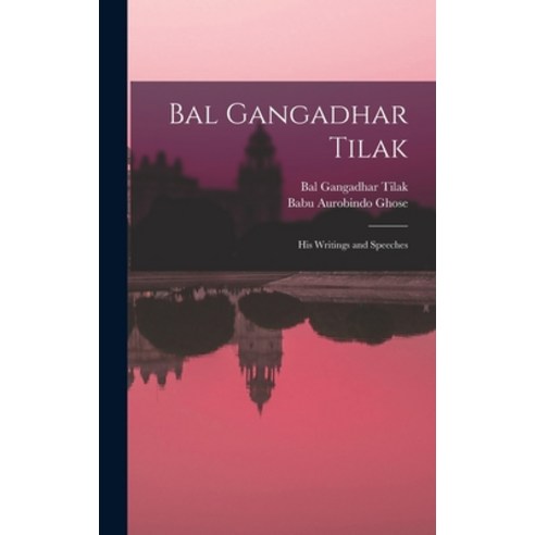 (영문도서) Bal Gangadhar Tilak: His Writings and Speeches Hardcover, Legare Street Press, English, 9781015841802