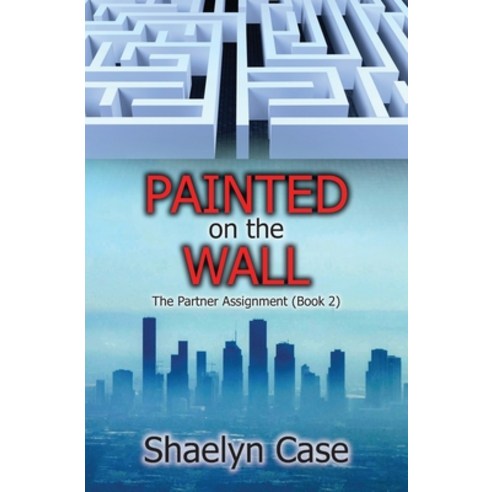 (영문도서) Painted on the Wall: The Partner Assignment (Book 2) Paperback, Independently Published, English, 9798538287697