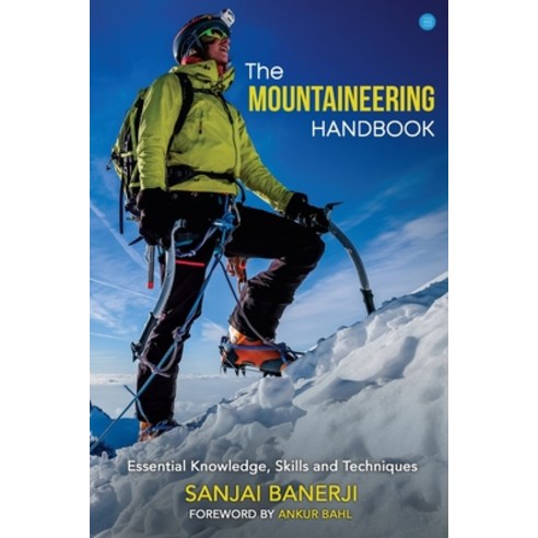 (영문도서) The Mountaineering Handbook Paperback, Bluerose Publishers Pvt. Ltd., English, 9789356285767