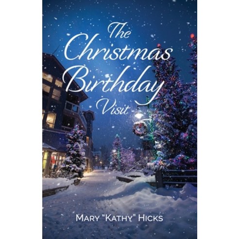 (영문도서) The Christmas Birthday Visit Paperback, Trilogy Christian Publishing, English, 9781637695340