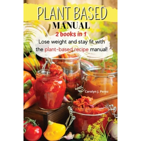 (영문도서) Plant-Based Manual Paperback, Carolyn J. Perez, English, 9781803129099