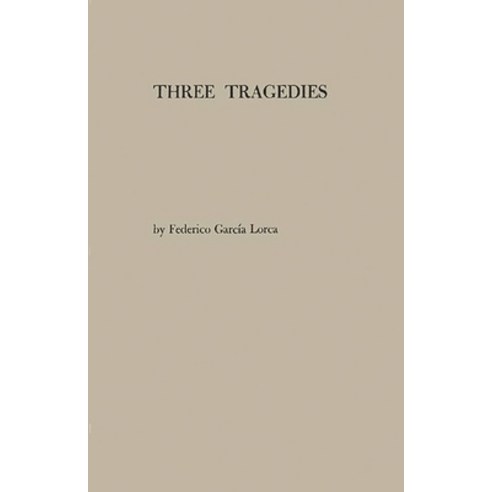 (영문도서) Three Tragedies: Blood Wedding Yerma Bernarda Alba Hardcover, Bloomsbury Publishing PLC, English, 9780837195780