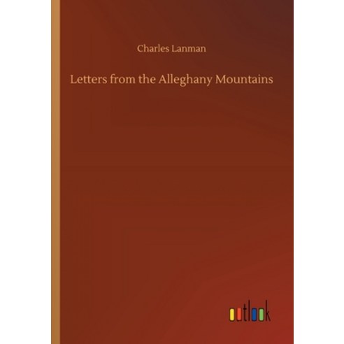 Letters from the Alleghany Mountains Paperback, Outlook Verlag