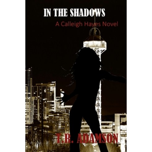 (영문도서) In The Shadows A Calleigh Hayes Novel Paperback, Lulu.com, English, 9781387722402