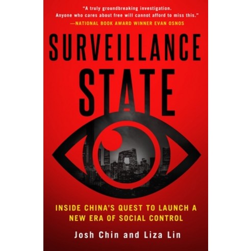 Surveillance State: Inside China''s Quest to Launch a New Era of Social Control Hardcover, St. Martin''s Press, English, 9781250249296