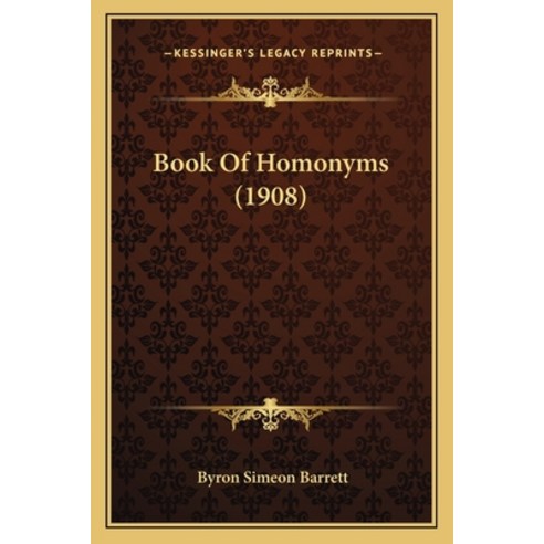 Book Of Homonyms (1908) Paperback, Kessinger Publishing