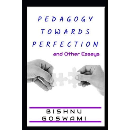 (영문도서) Pedagogy towards Perfection: and Other Essays Paperback, Independently Published, English, 9781709599316