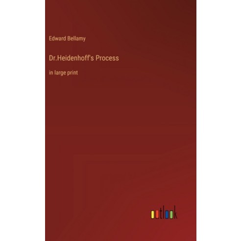 (영문도서) Dr.Heidenhoff''s Process: in large print Hardcover, Outlook Verlag, English, 9783368361631