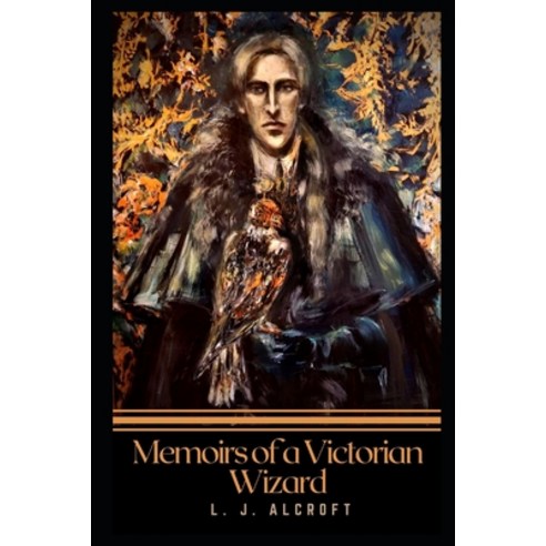Memoirs of a Victorian Wizard Paperback, Independently Published, English, 9798592816765