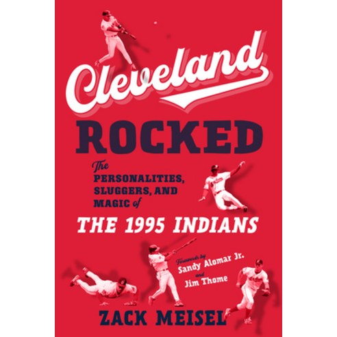 Cleveland Rocked: The Personalities Sluggers and Magic of the 1995 Indians Paperback, Triumph Books (IL)