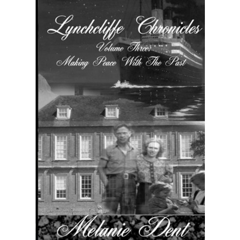 (영문도서) Lynchcliffe Chronicles Volume three: Making Peace with the Past Paperback, Lulu.com, English, 9781291240580