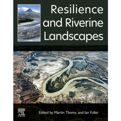 (영문도서) Resilience and Riverine Landscapes Paperback, Elsevier, English, 9780323917162