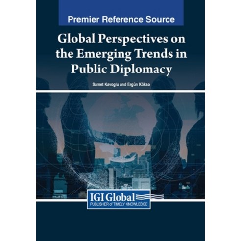 (영문도서) Global Perspectives on the Emerging Trends in Public Diplomacy Paperback, Information Science Reference, English, 9781668491652