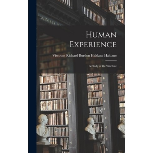 (영문도서) Human Experience; a Study of Its Structure Hardcover, Hassell Street Press, English, 9781013487446