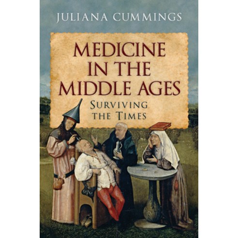Medicine in the Middle Ages: Surviving the Times Hardcover, Pen and Sword History, English, 9781526779342