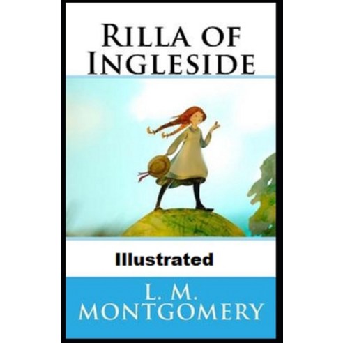 Rilla of Ingleside Illustrated Paperback, Independently Published, English, 9798594566286