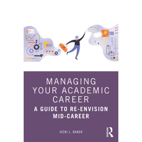 (영문도서) Managing Your Academic Career: A Guide to Re-Envision Mid-Career Paperback, Routledge, English, 9781032062396