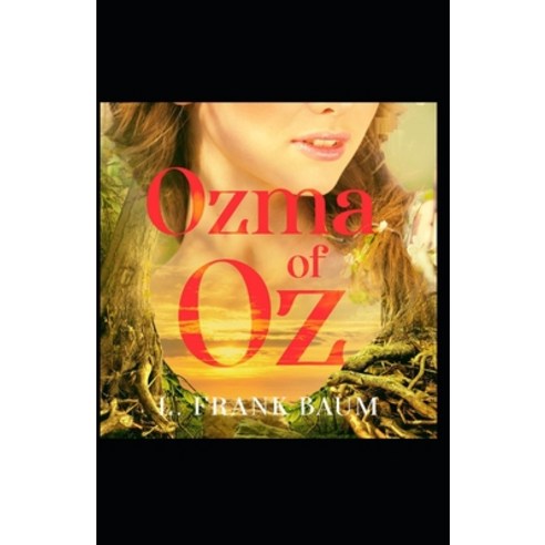 (영문도서) Ozma of Oz Lyman Frank Baum illustrated edition Paperback, Independently Published, English, 9798513379782