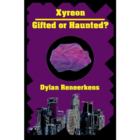 (영문도서) Xyreon: Gifted Or Haunted? Paperback, Locus Dreams, English, 9789402195446