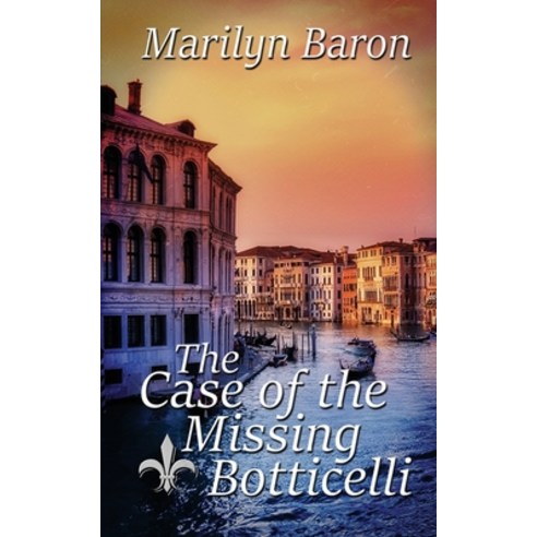 (영문도서) The Case of the Missing Botticelli Paperback, Wild Rose Press, English, 9781509239702