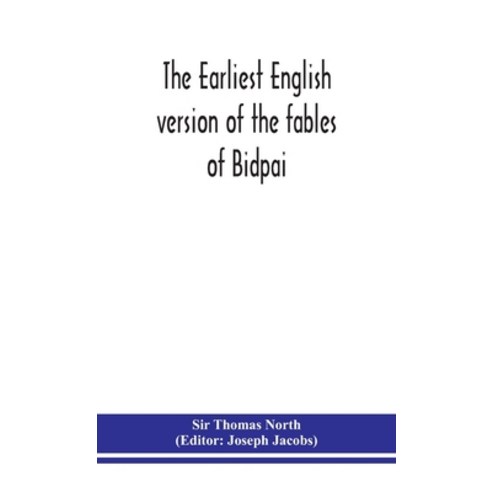 The earliest English version of the fables of Bidpai; The morall philosophie of Doni Hardcover, Alpha Edition
