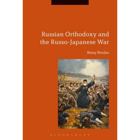 Russian Orthodoxy and the Russo-Japanese War Paperback, Continnuum-3PL