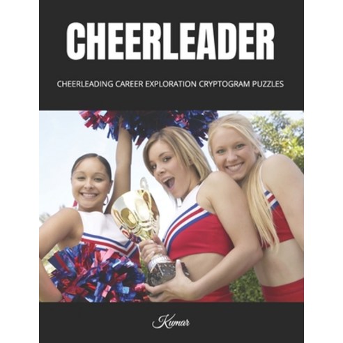(영문도서) Cheerleader: Cheerleading Career Exploration Cryptogram Puzzles Paperback, Independently Published, English, 9798321633656