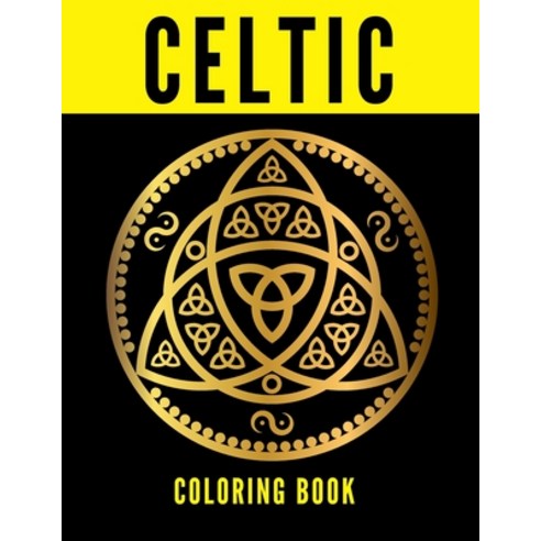 Celtic Coloring Book: Colouring Mandalas Sacred Symbols Flowers Unwind Crosses Relief Knotwork Paperback, Independently Published, English, 9798709078215