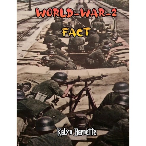 World War 2 Fact: WORLD WAR 2 fact for girl age 1-10 WORLD WAR 2 fact for boy age 1-10 facts about a... Paperback, Independently Published, English, 9798710510605