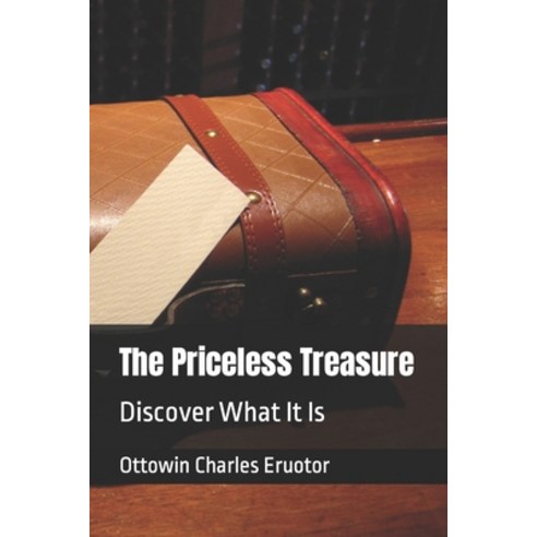 (영문도서) The Priceless Treasure: Discover What It Is Paperback, Independently Published, English, 9798789887875