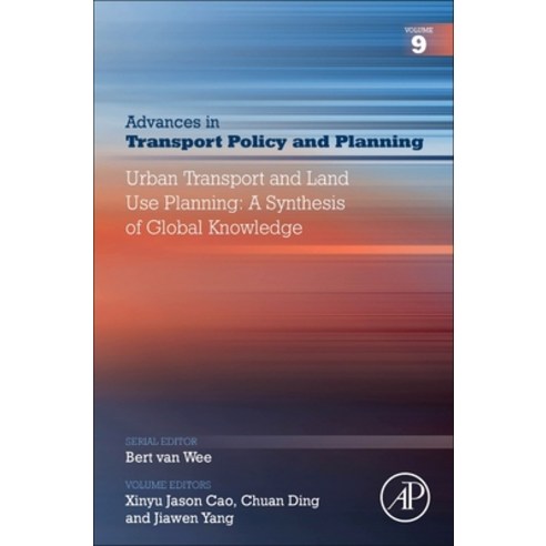 (영문도서) Urban Transport and Land Use Planning: A Synthesis of Global Knowledge: Volume 9 Hardcover, Academic Press, English, 9780128240809