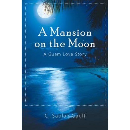 A Mansion on the Moon: A Guam Love Story Paperback, Author Lair, English, 9781732872981