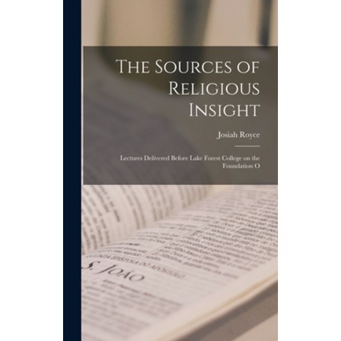 (영문도서) The Sources of Religious Insight: Lectures Delivered Before Lake Forest College on the Founda... Hardcover, Legare Street Press, English, 9781017574234