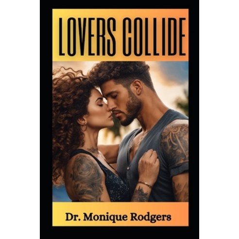 (영문도서) Lovers Collide Paperback, Independently Published, English, 9798322634188