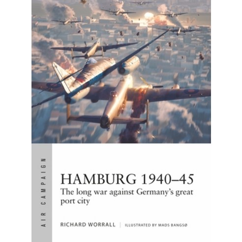 (영문도서) Hamburg 1940-45: The Long War Against Germany''s Great Port City Paperback, Osprey Publishing (UK), English, 9781472859280