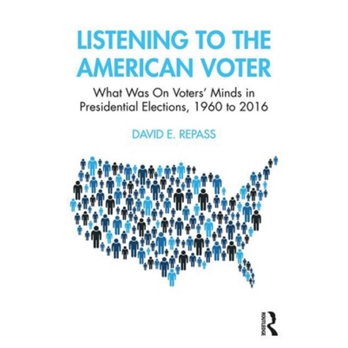 Listening to the American Voter: What Was on Voters'' Minds in Presidential Elections 1960 to 2016 Paperback, Routledge, English, 9780367819675