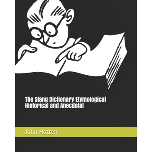 The Slang Dictionary Etymological Historical and Anecdotal Paperback, Independently Published, English, 9798714920523
