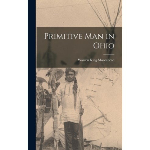 (영문도서) Primitive man in Ohio Hardcover, Legare Street Press, English, 9781017439915