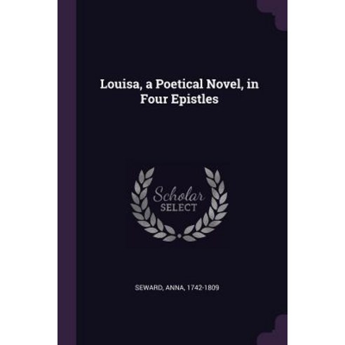 (영문도서) Louisa a Poetical Novel in Four Epistles Paperback, Palala Press, English, 9781379079248