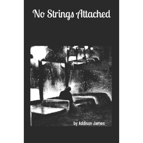 (영문도서) No Strings Attached: A Short Story Collection Paperback, Independently Published, English, 9781790895595
