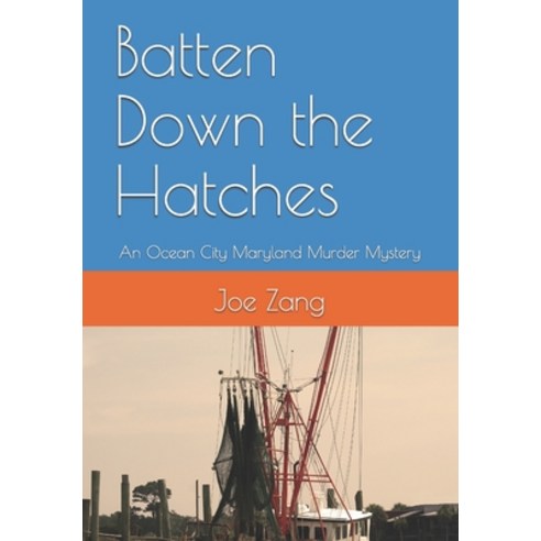 Batten Down the Hatches: An Ocean City Maryland Murder Mystery Paperback, Independently Published, English, 9781549650345