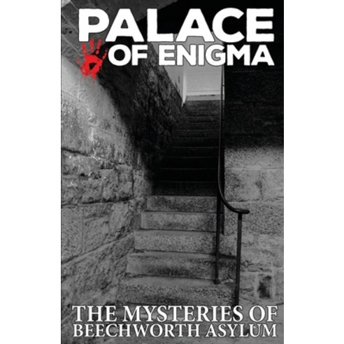 (영문도서) Palace of Enigma: The Mysteries of Beechworth Asylum Paperback, Asylum Ghost Tours, English, 9781925623390