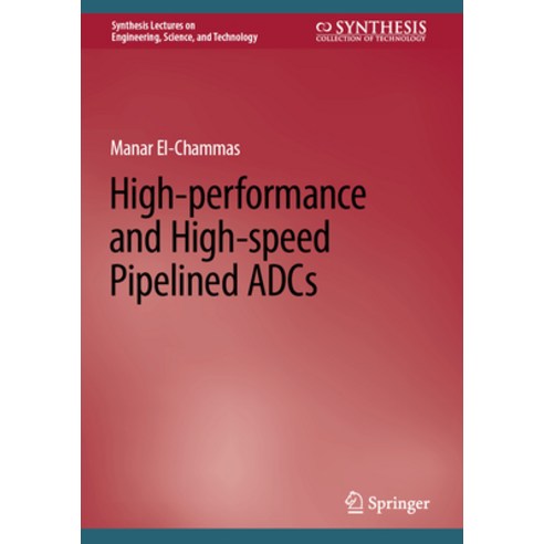 (영문도서) High-Performance and High-Speed Pipelined Adcs Hardcover, Springer, English, 9783031296994