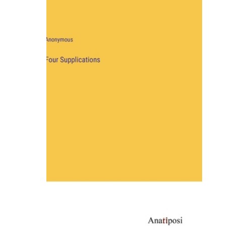 (영문도서) Four Supplications Hardcover, Anatiposi Verlag, English, 9783382122836