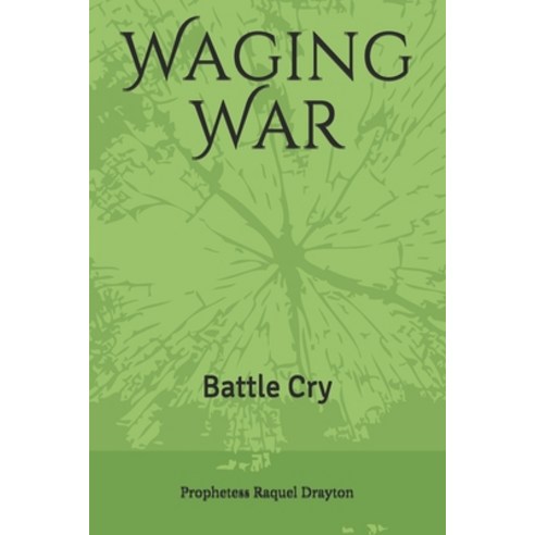 Waging War: Battle Cry Paperback, Independently Published, English, 9798733524900