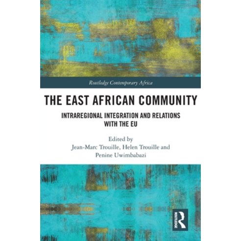 (영문도서) The East African Community: Intraregional Integration and Relations with the EU Paperback, Routledge, English, 9780367698447