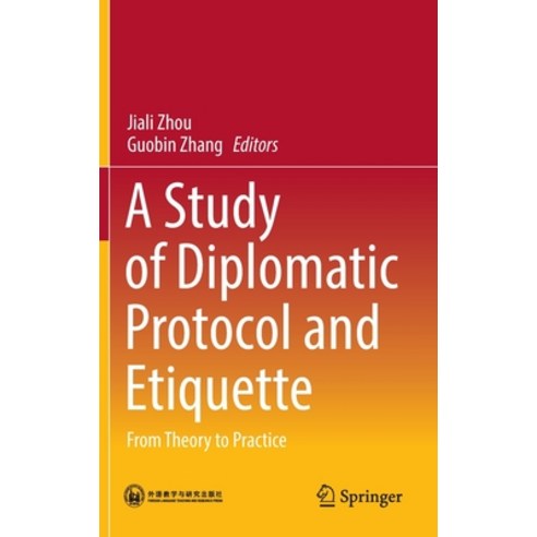 (영문도서) A Study of Diplomatic Protocol and Etiquette: From Theory to Practice Hardcover, Springer, English, 9789811906862