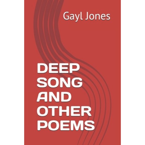 Deep Song and Other Poems Paperback, Independently Published, English, 9798584890759
