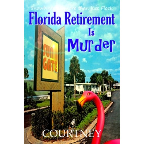 (영문도서) Florida Retirement Is Murder Paperback, Kcproduction, English, 9798987225363